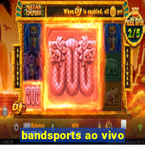 bandsports ao vivo